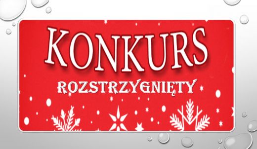 Rozstrzygnięcie konkursów świątecznych
