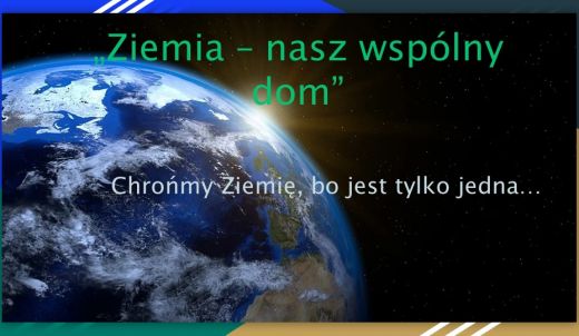 Ziemia - nasz wspólny dom